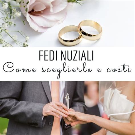 Fedi Nuziali: Come sceglierle e costi .